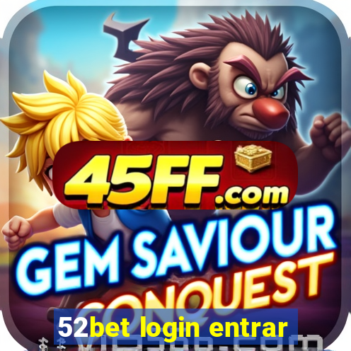 52bet login entrar